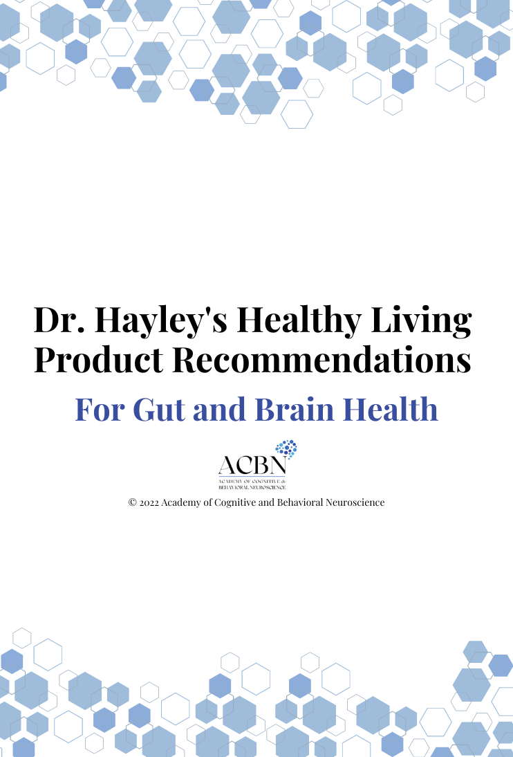 Dr. Hayley's Healthy Living Product Recommendations for Gut and Brain Health